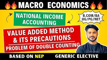 Value Added (Product) Method | Precautions | National Income | Macroeconomics | GE, BA, Bcom