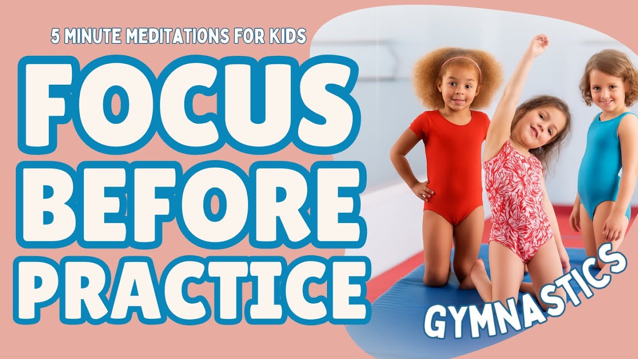 Listening & Focus for Young Gymnasts || Calm & Focused Gymnastics Meditation for Kids