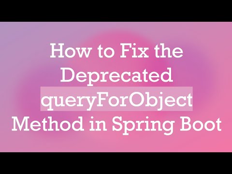 How to Fix the Deprecated queryForObject Method in Spring Boot
