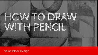 How To Draw With Pencil - Value Block Design