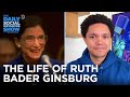 The Inspiring Life Of Ruth Bader Ginsburg | The Daily Social Distancing Show