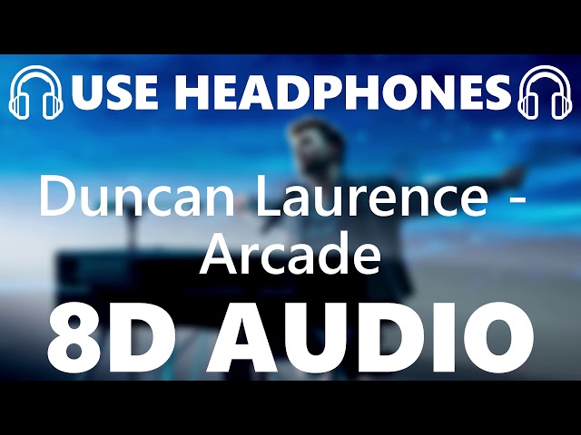 🎧 Duncan Laurence - Arcade - 8D AUDIO 🎧 class=