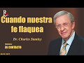 CUANDO NUESTRA FE FLAQUEA - En Contacto - Doctor: Charles Stanley (COPYRIGHT)