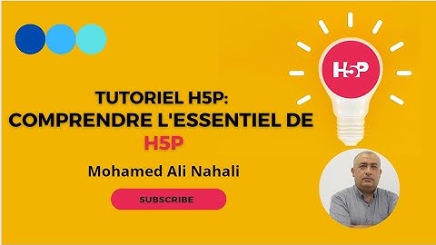 Tutoriel H5P: comprendre l
