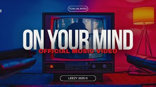 Leezy - On Your Mind Official Music Video