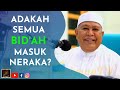 Datuk Abu Hasan Din - Adakah Semua BID'AH MASUK NERAKA?