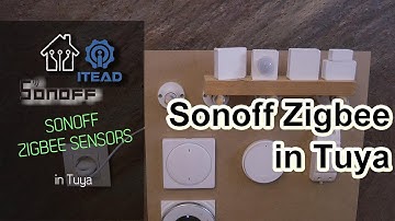 Will Sonoff Zigbee sensors in Tuya work?