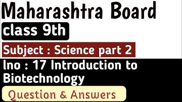 introduction to biotechnology lesson |questions and answers class 9th |subject science lno.17class9