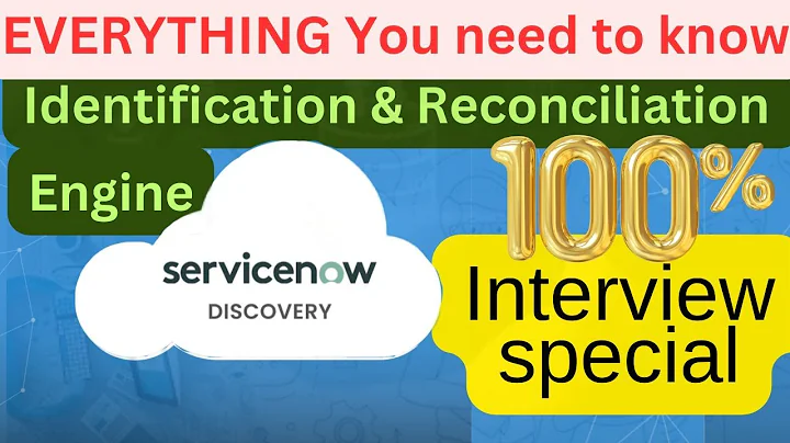 ServiceNow Discovery 2: Identification & Reconciliation Engine - IRE, CI Identifiers. Interview prep