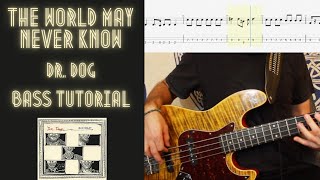 The World May Never Know - Dr. Dog [Bass Cover + Tabs]