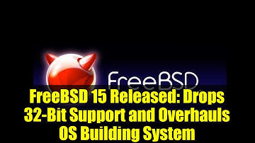 FreeBSD 15 Released: Drops 32-Bit Support and Overhauls OS Building System