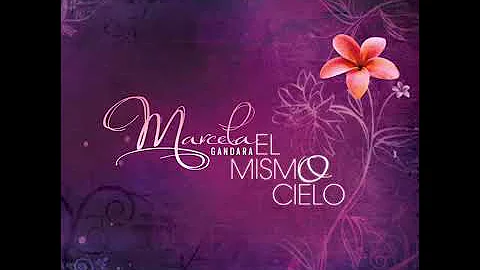 El Mismo Cielo: Marcela Gándara