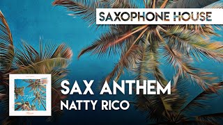 Sax House | Natty Rico - Sax Anthem