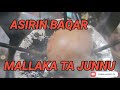 ASIRIN BAQAR MALLAKA TA JUNNU MUJARRABI CE