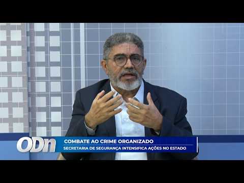 Combate ao crime organizado: Secretaria de segurança intensifica ações no estado 11 02 2026