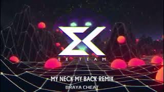My Neck My Back Remix - Braya Cheat | Nhạc Nền Hot TikTok 2022