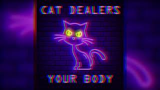 Your Body - Cat Dealers (8D AUDIO)