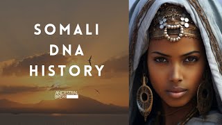 SOMALI DNA HISTORY