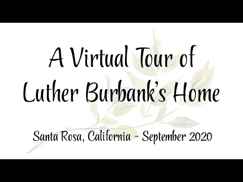 Virtual House Tour of Luther Burbank's Home in Santa Rosa, CA