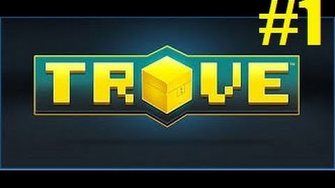 Lets play Trove #1