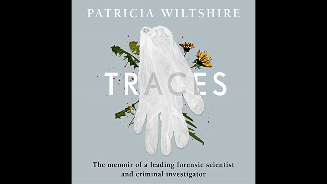 Traces: The memoir of a forensic scientist and criminal investigator Audiobook by Patricia Wiltshire