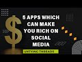 5 apps to make you rich on social media instagram youtube