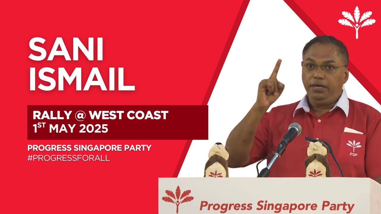 PSP Rally @ Jurong West 01 May 2025 - Sani Ismail
