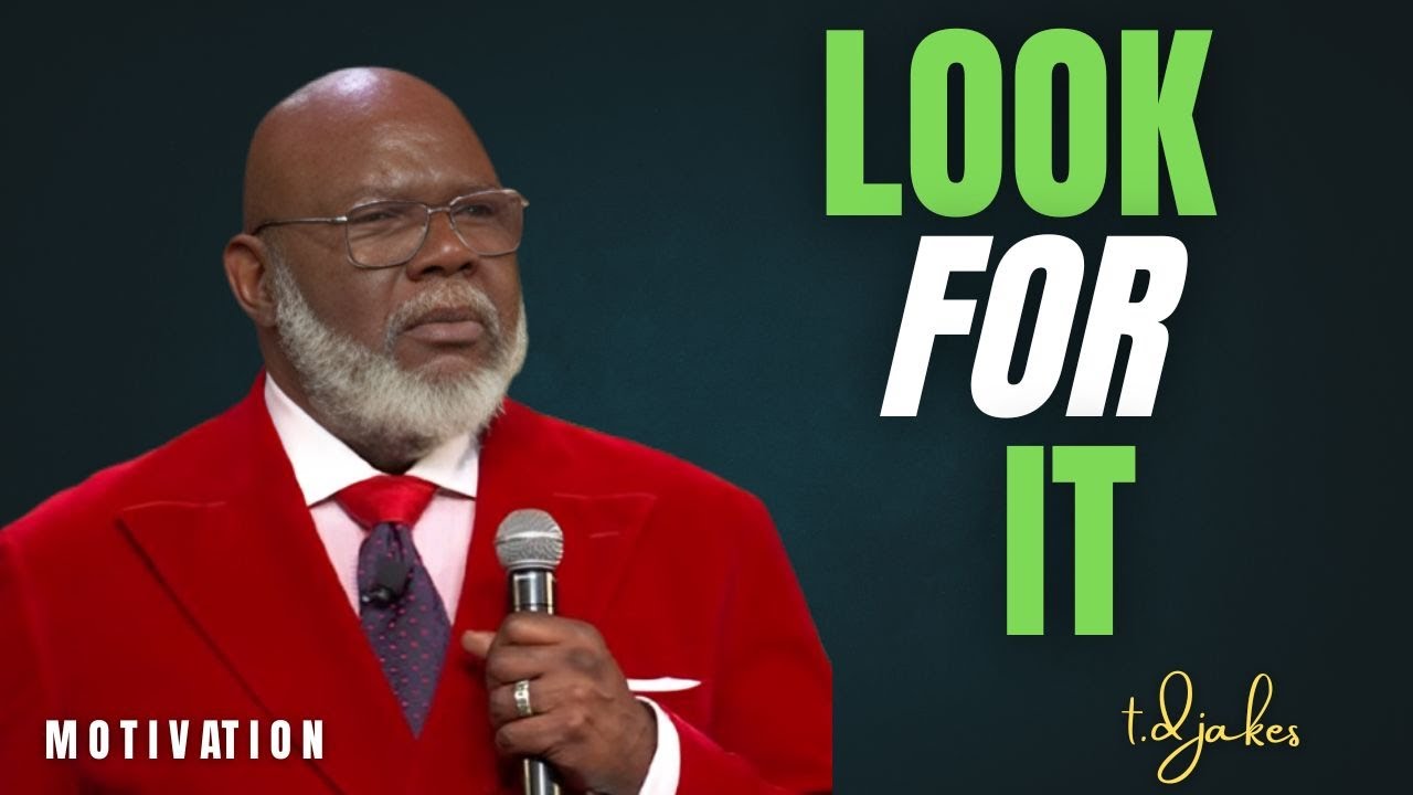 Look For It. T.D. Jakes