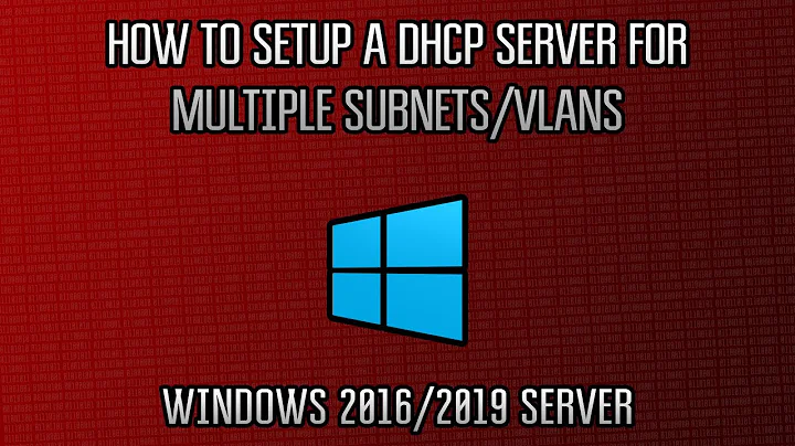 Windows Server : How to Setup a DHCP Server for Multiple Subnets/VLANs