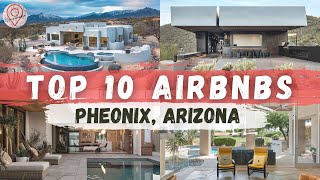 Top 10 COOLEST Airbnb's in Phoenix Arizona
