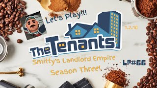 Smitty's Landlord Empire Season Three!(patch1.2.10)-Let's Play The Tenants S3-Episode 66