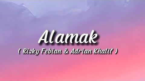 Alamak – Lirik Lagu Viral 🎧 Paling Dicari di TikTok & YouTube Risky Febian & Adrian khalif