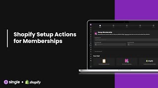 Shopify Setup Actions for Memberships | Single Help Center
