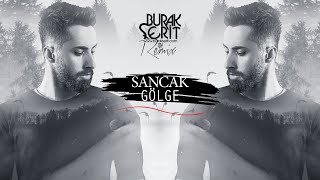 Sancak - Gölge (Burak Şerit Remix) Resimi