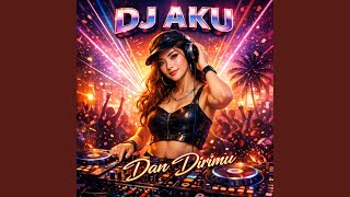 DJ Aku Dan Dirimu (Remix)