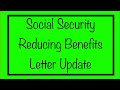 Social Security Letter Update - Reducing Benefits