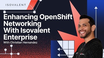 Enhancing OpenShift Networking with Isovalent Enterprise | Cilium & Hubble Timescape Demo