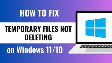 Fix Temporary files not deleting in Windows 11