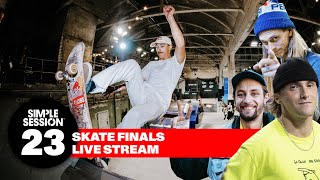 SIMPLE SESSION 23: SKATE FINALS