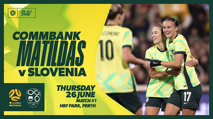 CommBank Matildas v Slovenia | International Friendly Match 1