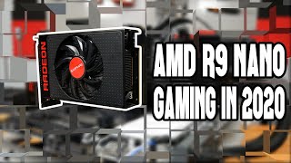 AMD R9 Nano Gaming in 2020 - Cyberpunk 2077 Ready?