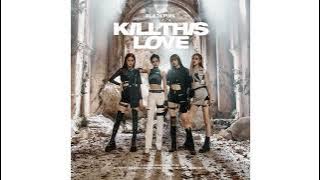 BLACKPINK - KILL THIS LOVE