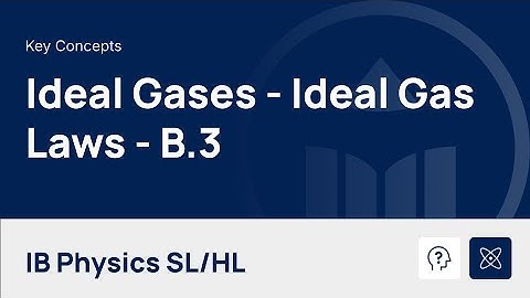 Ideal Gases - Ideal Gas Laws [IB Physics SL/HL]