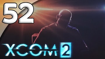 XCOM 2 - 52. Running Out of Time - Let