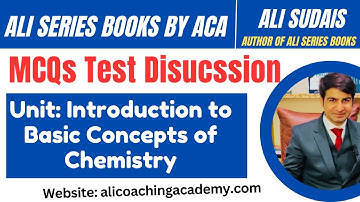 MCQs Discussion | Test 1 Unit Introduction to basic Chemistry | Ali Sudais -Ali Series books | MDCAT