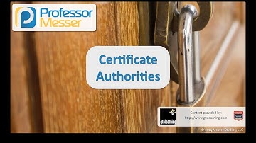 Certificate Authorities - CompTIA Security+ SY0-401: 6.3