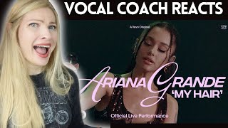 Vocal Coach\/Musician Reacts: ARIANA GRANDE 'My Hair' Live!