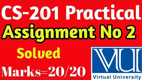 CS-201 Practical |Assignment No 2 | solved assignment vu 2023 | vu 2023|