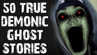 50 TRUE Disturbing Demon \& Paranormal Scary Stories | Horror Stories To Fall Asleep To