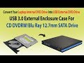 How to Convert  Laptop Internal DVD Drive Into USB External DVD Drive